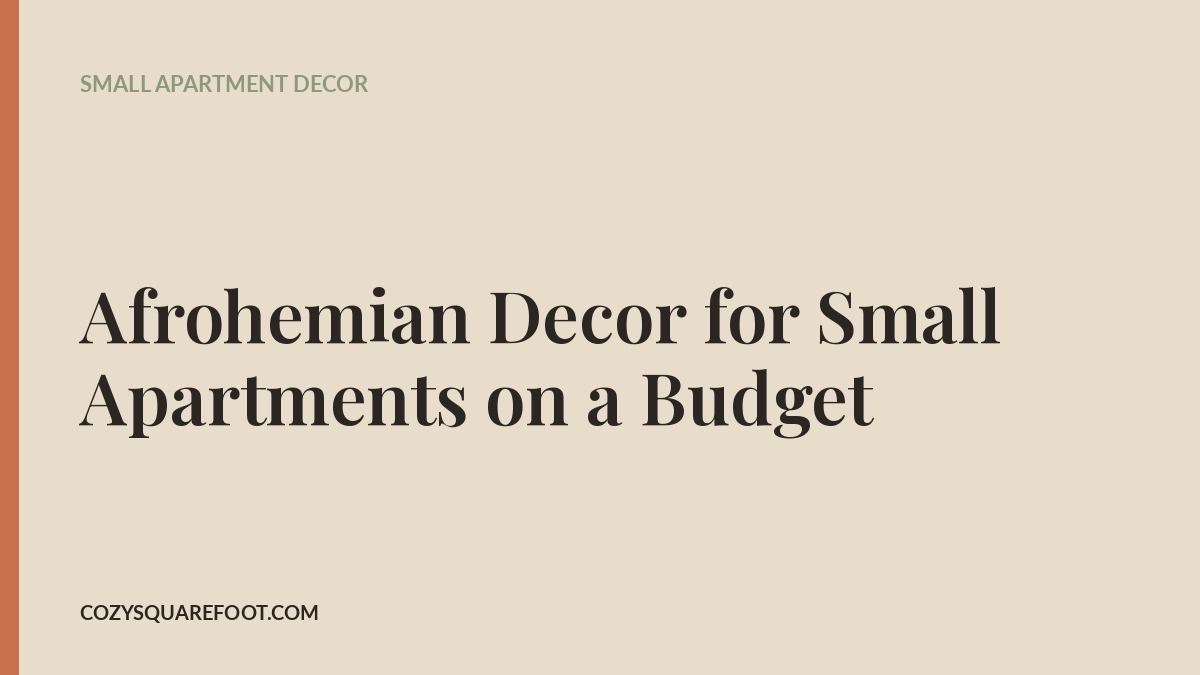Afrohemian Decor for Small Apartments on a Budget